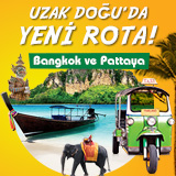 Uzak Doğu'da Yeni Rota Bangkok ve Pattaya! Uzak Doğu'da Yeni Rota Bangkok ve Pattaya!